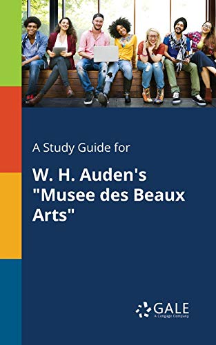 A Study Guide for W. H. Auden's Musee Des Beaux Arts
