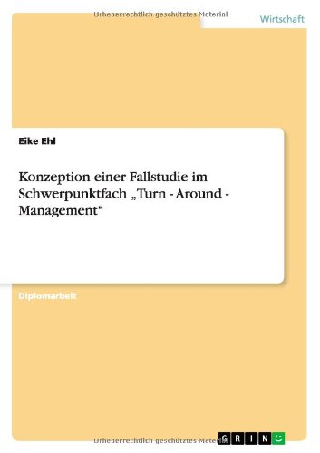 Konzeption einer Fallstudie im Schwerpunktfach Turn - Around - Management