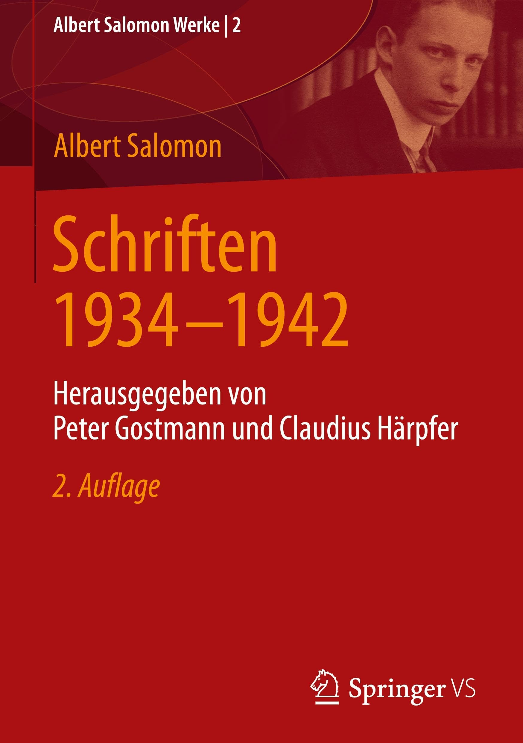 Schriften 1934 - 1942: Herausgegeben von Peter Gostmann und Claudius Härpfer (Albert Salomon Werke, 2, Band 2)