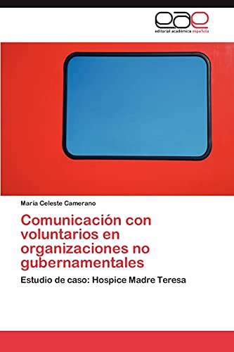 Comunicación con voluntarios en organizaciones no gubernamentales: Estudio de caso: Hospice Madre Teresa