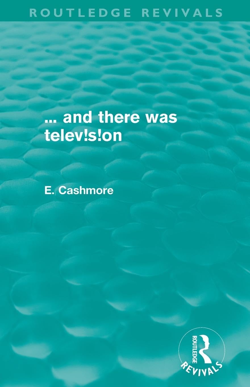 . . . and there was telev!s!on (Routledge Revivals)