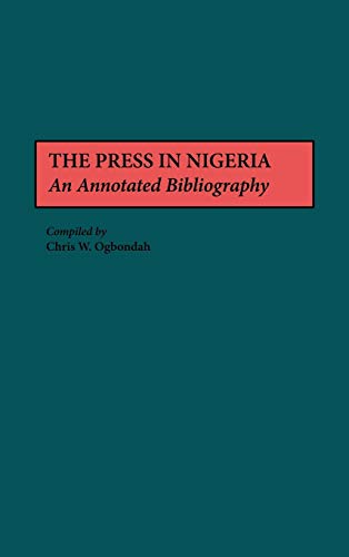 The Press in Nigeria: An Annotated Bibliography (African Special Bibliographic Series)