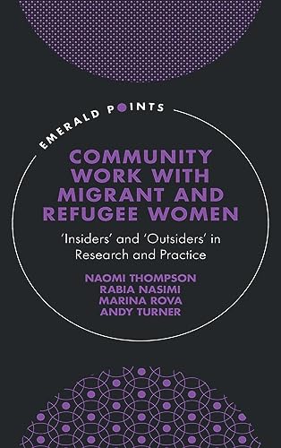 Community Work with Migrant and Refugee Women: Insiders and 'Outsiders' in Research and Practice (Emerald Points)