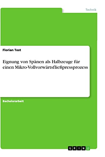 Eignung von Spänen als Halbzeuge für einen Mikro-Vollvorwärtsfließpressprozess