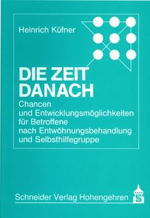 Die Zeit danach: Chancen und Entwicklungsmöglichkeiten für Betroffene nach Entwöhnungsbehandlung und Selbsthilfegruppe