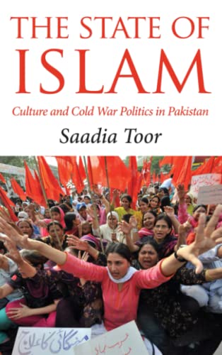 The State of Islam: Culture and Cold War Politics in Pakistan