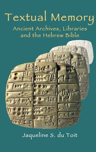 Textual Memory: Ancient Archives, Libraries and the Hebrew Bible (Social World of Biblical Antiquity. Second)