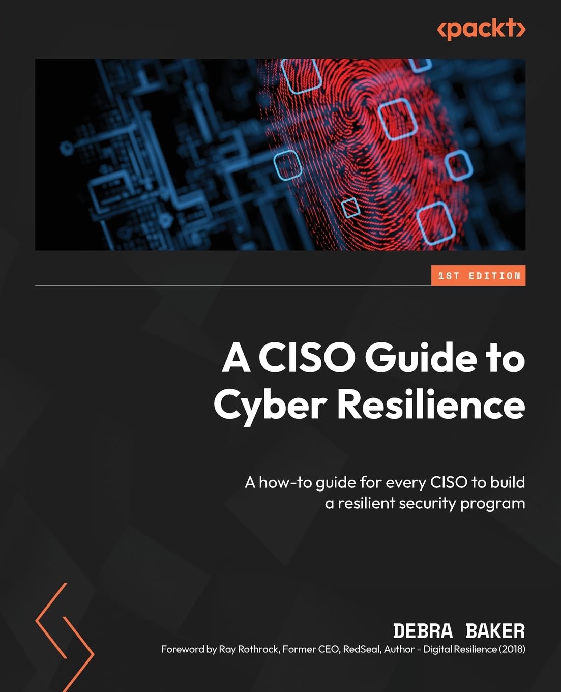 Debra Baker A Ciso Guide To Cyber Resilience, A How-to Guide For Every Ciso To Build A Resilient Security Program