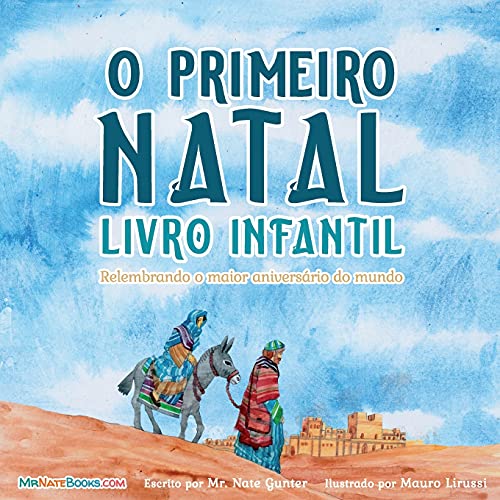 The First Christmas Children's Book (Portuguese): Remembering the World's Greatest Birthday
