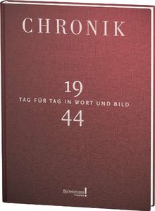 Chronik Jubiläumsband 1944: Tag für Tag in Wort und Bild