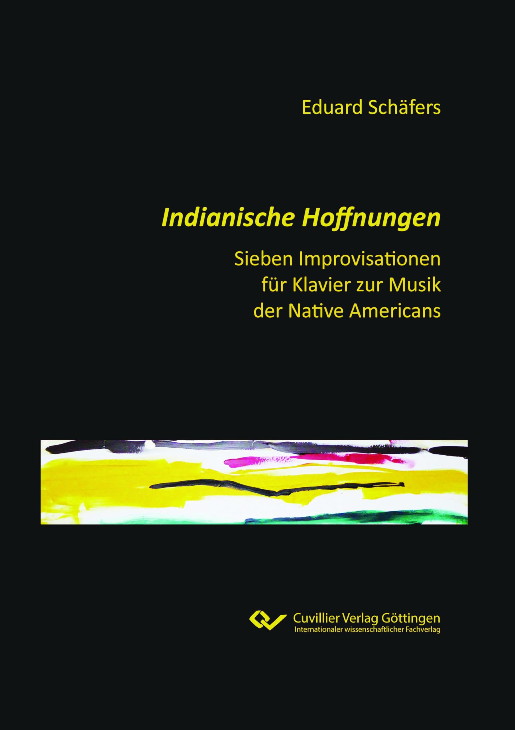 Indianische Hoffnungen: Sieben Improvisationen für Klavier zu Musik der Native Americans