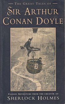 The Great Tales of Sir Arthur Conan Doyle