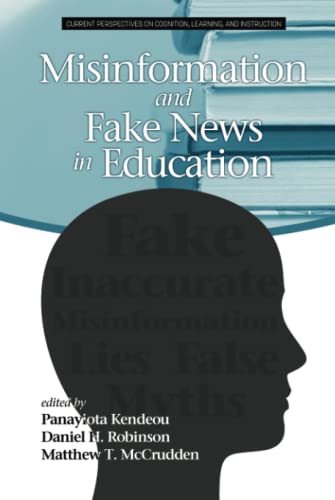 Misinformation and Fake News in Education (Current Perspectives on Cognition, Learning and Instruction)