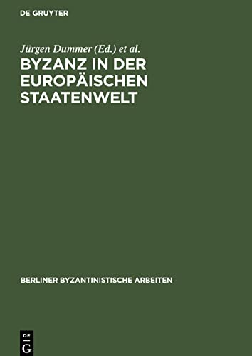 Byzanz in der europäischen Staatenwelt: Eine Aufsatzsammlung