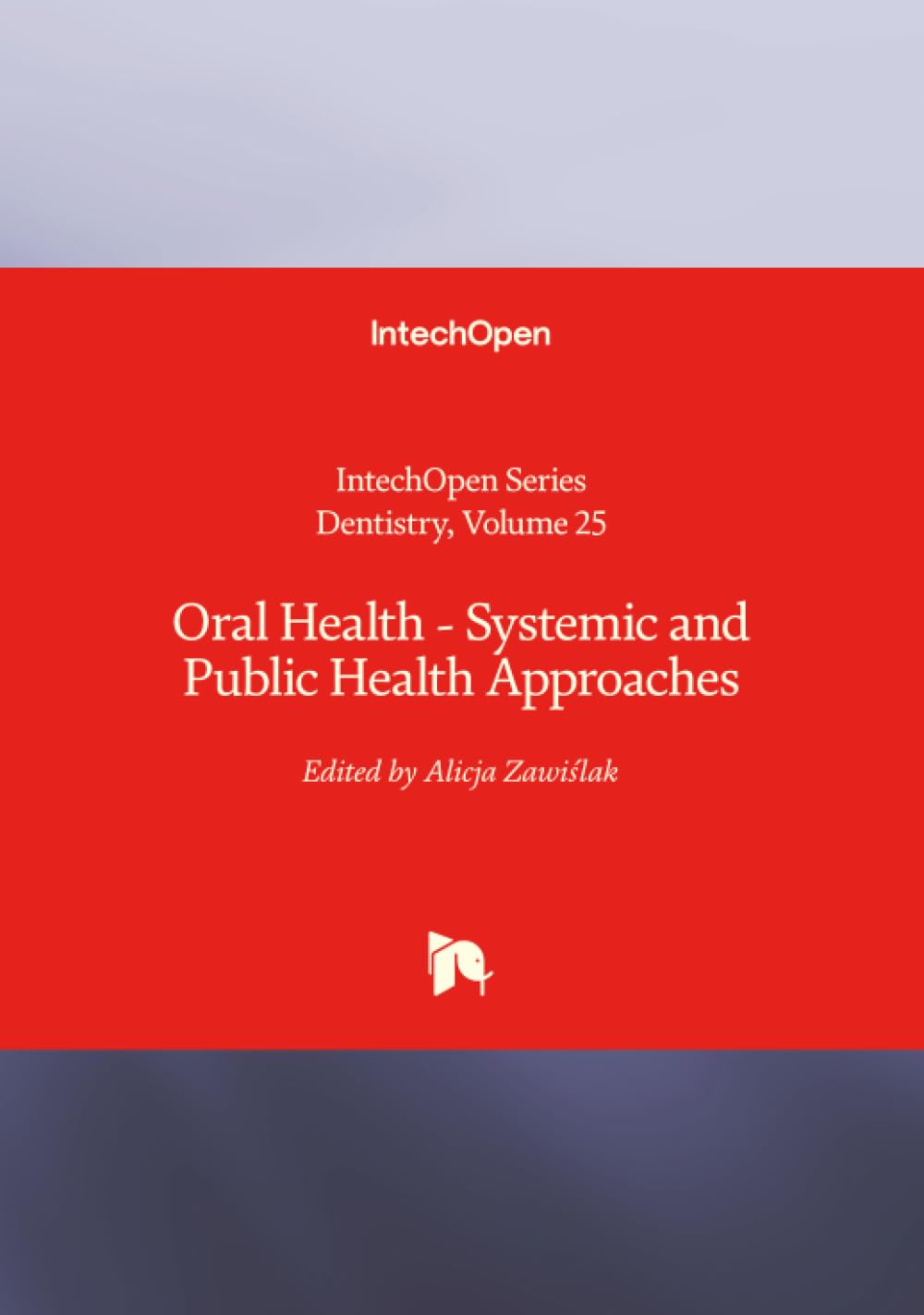 Oral Health - Systemic and Public Health Approaches (Dentistry, Band 25)