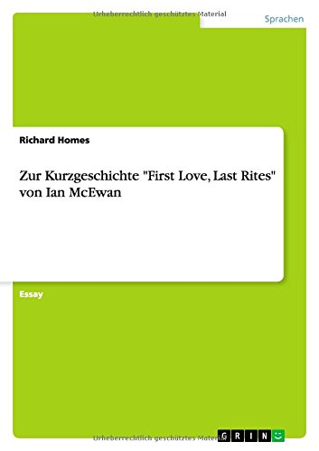 Zur Kurzgeschichte First Love, Last Rites von Ian McEwan