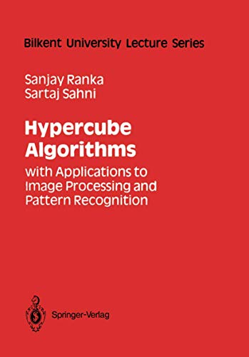 Hypercube Algorithms: with Applications to Image Processing and Pattern Recognition (Bilkent University Lecture Series)