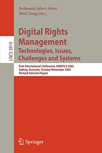 Digital Rights Management: Technologies, Issues, Challenges and Systems (Lecture Notes in Computer Science, 3919, Band 3919)