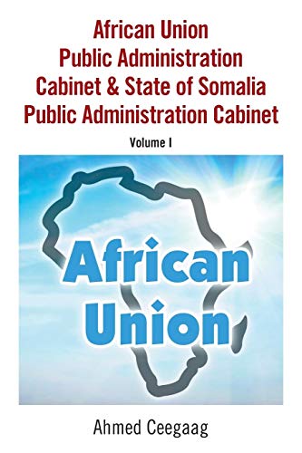 African Union Public Administration Cabinet & State of Somalia Public Administration Cabinet: Volume I