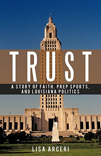 Trust: A Story of Faith, Prep Sports, and Louisiana Politics