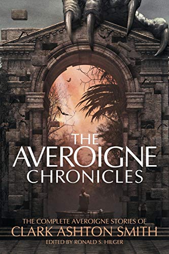 Smith, Clark Ashton The Averoigne Chronicles, The Complete Averoigne Stories Of Clark Ashton Smith