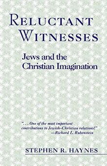 Reluctant Witnesesses: Jews and the Christian Imagination