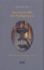 Das kleine ABC des Predigthörens. Was eine gute Predigt auszeichnet
