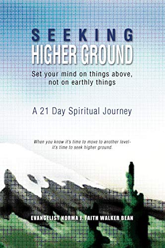 Seeking Higher Ground: Set your mind on things above, not on earthly things