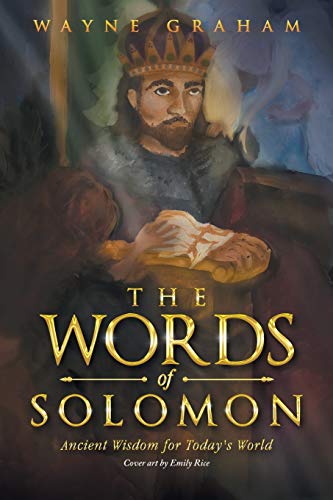 The Words of Solomon: Ancient Wisdom for Today's World