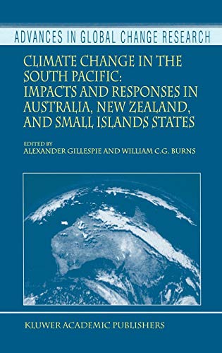 Climate Change in the South Pacific: Impacts and Responses in Australia, New Zealand, and Small Island States (Advances in Global Change Research, 2, Band 2)