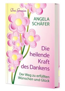 Die heilende Kraft des Dankens: Der Weg zu erfüllten Wünschen und Glück