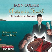 Artemis Fowl - Die verlorene Kolonie: 6 CDs (Ein Artemis-Fowl-Roman, Band 5)