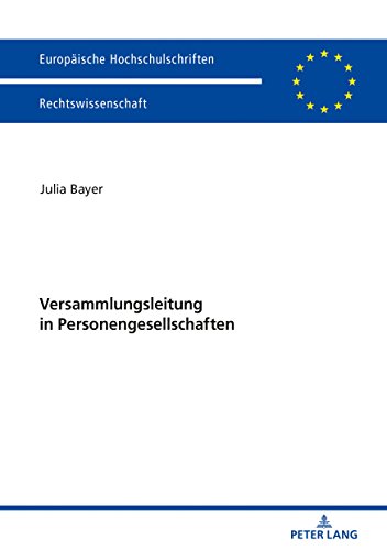 Versammlungsleitung in Personengesellschaften (Europäische Hochschulschriften / European University Studies / Publications Universitaires Européennes, Band 6008)