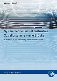Systemtheorie und rekonstruktive Sozialforschung: Eine Brücke