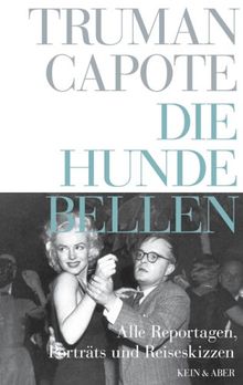 Truman Capote - Werke: Die Hunde bellen: Reportagen und Porträts: Bd 6 von Truman Capote | Buch | Zustand gut