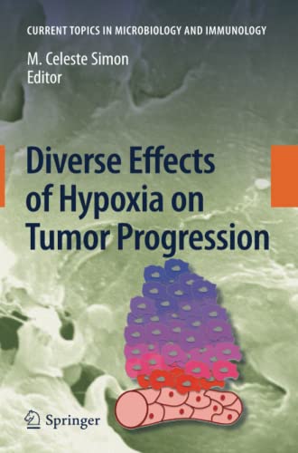 Diverse Effects of Hypoxia on Tumor Progression (Current Topics in Microbiology and Immunology, Band 345)