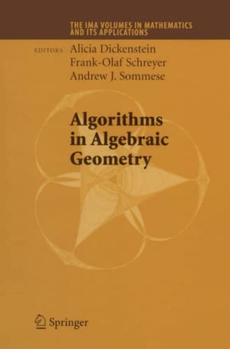 Algorithms in Algebraic Geometry (The IMA Volumes in Mathematics and its Applications, Band 146)