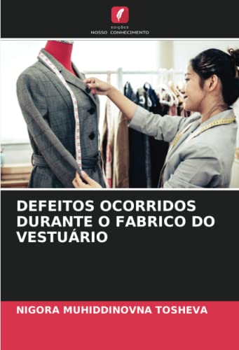 DEFEITOS OCORRIDOS DURANTE O FABRICO DO VESTUÁRIO