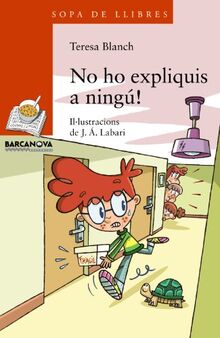 No ho expliquis a ningú! (Llibres infantils i juvenils - Sopa de llibres. Sèrie taronja)