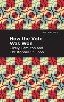 How the Vote Was Won: A Play in One Act (Mint Editions―Plays)