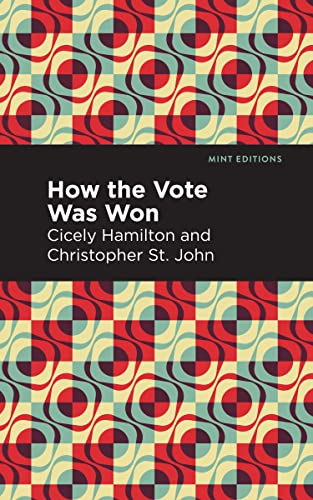 How the Vote Was Won: A Play in One Act (Mint Editions―Plays)