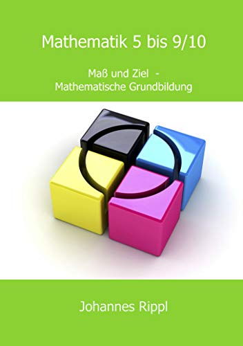 Mathematik 5 bis 9/10: Maß und Ziel - Mathematische Grundbildung