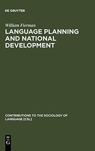 Language Planning and National Development: The Uzbek Experience (Contributions to the Sociology of Language [CSL], 60)