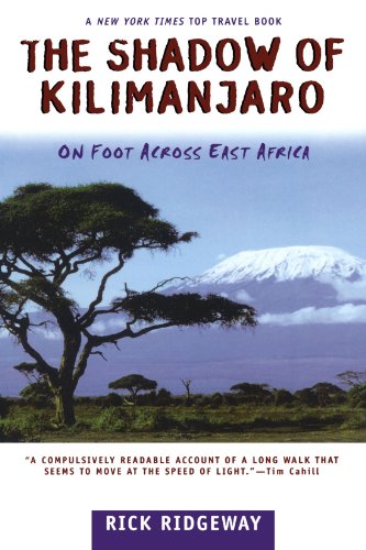 Rick Ridgeway The Shadow Of Kilimanjaro, On Foot Across East Africa