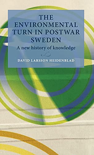 The environmental turn in postwar Sweden: A New History of Knowledge (Lund University Press)
