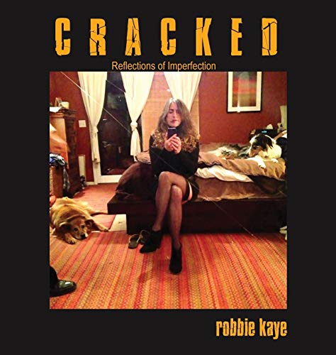 Cracked: Reflections of Imperfection (Robbie Kaye Trilogy, Vol. I, Band 2)