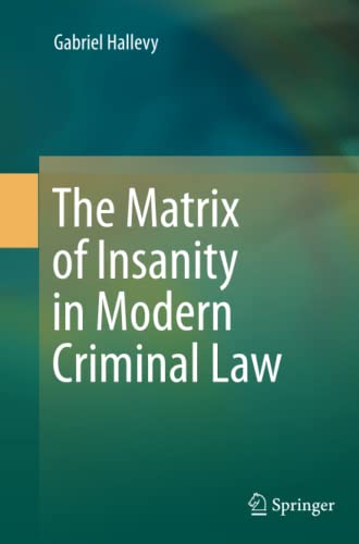 The Matrix of Insanity in Modern Criminal Law