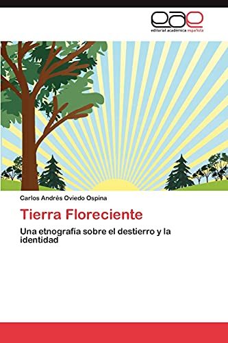 Tierra Floreciente: Una etnografía sobre el destierro y la identidad