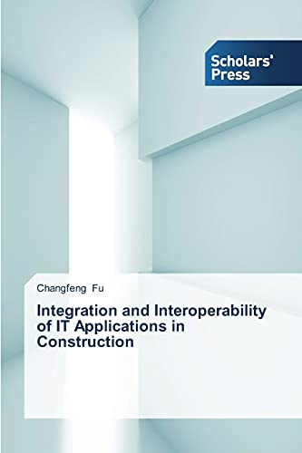 Integration and Interoperability of IT Applications in Construction