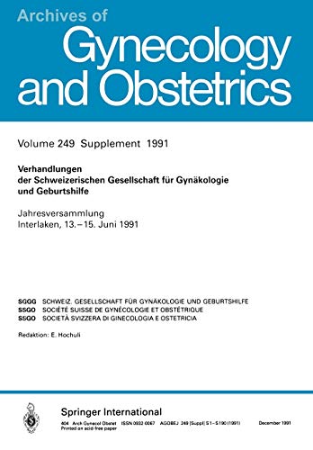 Verhandlungen der Schweizerischen Gesellschaft für Gynäkologie und Geburtshilfe: Jahresversammlung Interlaken, 13.–15. Juni 1991 (Archives of Gynecology and Obstetrics)